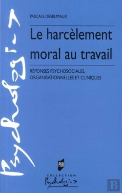Bertrand.pt - Le Harcèlement Moral Au Travail ; Réponses Psychosociales, Organisationnelles Et Cliniques