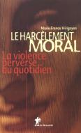 Le Harcèlement Moral ; La Violence Perverse Au Quotidien