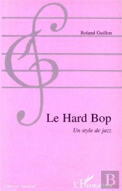Le Hard Bop ; Un Style De Jazz
