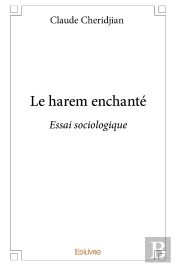 Le Harem Enchanté : Essai Sociologique