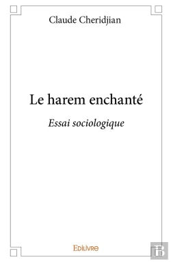 Bertrand.pt - Le Harem Enchanté : Essai Sociologique