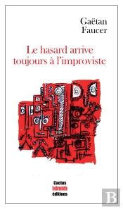 Le Hasard Arrive Toujours À L'Improviste