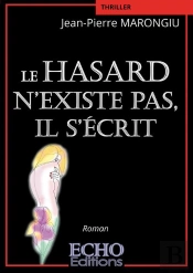 Le Hasard N'Existe Pas, Il S'Ecrit