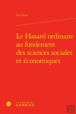 Bertrand.pt - Le Hasard Ordinaire Au Fondement Des Sciences Sociales Et Économiques