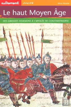 Bertrand.pt - Le Haut Moyen-Age : Des Grandes Invasions A L'Apogee De Constantinople
