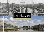 Le Havre 100 Ans De Changements