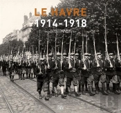 Le Havre 1914-1918 ; Le Journal D'Edmond Derome