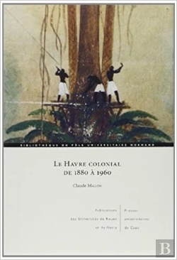 Bertrand.pt - Le Havre Colonial De 1880 À 1960