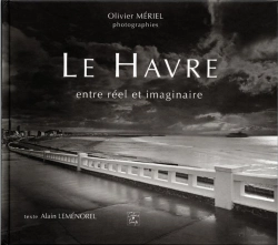 Bertrand.pt - Le Havre ; Entre Réel Et Imaginaire