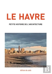 Le Havre, Petite Histoire De L'Architecture