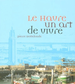 Bertrand.pt - Le Havre, Un Art De Vivre