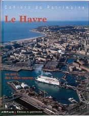 Le Havre, Un Port, Des Villes Neuves