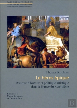 Bertrand.pt - Le Héros Épique ; Peinture D'Histoire Et Politique Artistique Dans La France Du Xvii Siècle