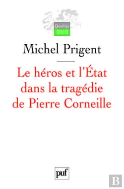 Bertrand.pt - Le Héros Et L'État Dans La Tragédie De Pierre Corneille (3e Édition)