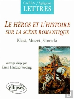 Bertrand.pt - Le Héros Et L'Histoire Sur La Scène Romantique, Kleist, Musset, Slowacki