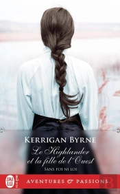 Le Highlander Et La Fille De L'Ouest - Sans Foi Ni Loi - T5