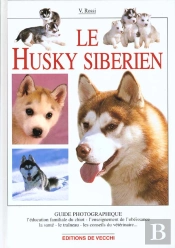 Le Husky Siberien ; Guide Photographique