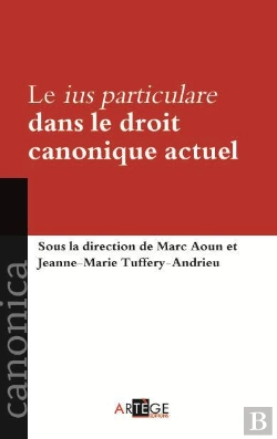 Bertrand.pt - Le Ius Particulare Dans Le Droit Canonique Actuel