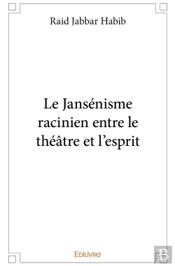 Bertrand.pt - Le Jansénisme Racinien Entre Le Théâtre Et L'Esprit