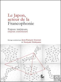 Bertrand.pt - Le Japon, Acteur De La Francophonie - Enjeux Interieurs, Enjeux Exterieurs