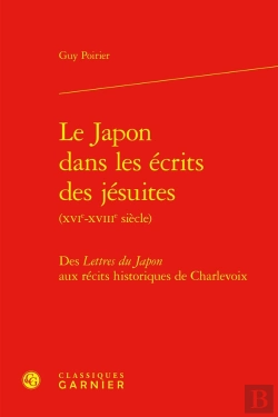 Bertrand.pt - Le Japon Dans Les Écrits Des Jésuites (Xvie-Xviiie Siècle) : Des Lettres Du Japon Aux Récits Historiques De Charlevoix