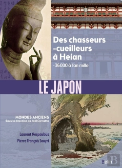 Bertrand.pt - Le Japon : Des Chasseurs-Cueilleurs À Heian (- 36 000 À L'An Mille)