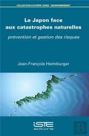 Le Japon Face Aux Catastrophes Naturelles ; Prévention Et Gestion Des Risques