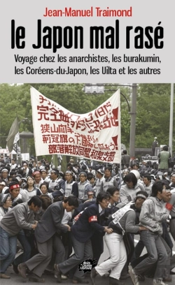 Bertrand.pt - Le Japon Mal Rasé : Voyage Chez Les Anarchistes, Les Burakumin, Les Coréens-Du-Japon, Les Uilta Et Les Autres