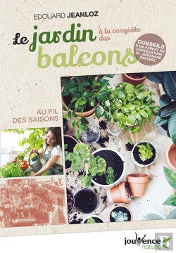 Bertrand.pt - Le Jardin À La Conquête Des Balcons ; Au Fil Des Saisons