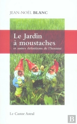 Bertrand.pt - Le Jardin À Moustaches Et Autres Définitions De L'Homme
