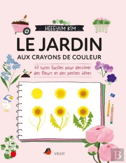 Bertrand.pt - Le Jardin Aux Crayons De Couleur : 60 Tutos Faciles Pour Dessiner Des Fleurs Et Des Petites Bêtes