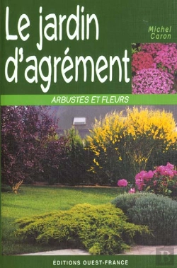 Bertrand.pt - Le Jardin D'Agrément ; Arbustes Et Fleurs