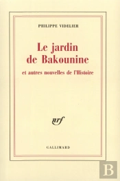 Le Jardin De Bakounine Et Autres Nouvelles De L'Histoire
