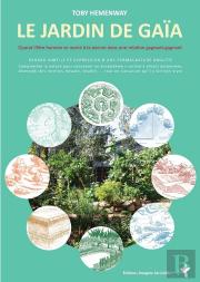 Le Jardin De Gaïa ; Quand L'Être Humain Se Marie À La Nature Dans Une Relation Gagnant-Gagnant