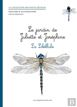 Bertrand.pt - Le Jardin De Juliette Et Joséphine ; La Libellule