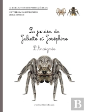 Le Jardin De Juliette Et Joséphine : L'Araignée : Le Jardin De Juliette Et Joséphine : L'Araignée