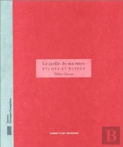 Le Jardin De Ma Mère ; Études Et Ruines