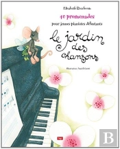 Le Jardin Des Chansons ; 40 Promenades Pour Jeunes Pianistes Débutants