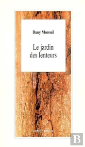 Le Jardin Des Lenteurs