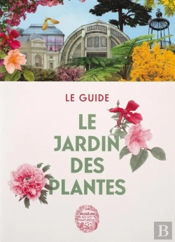Bertrand.pt - Le Jardin Des Plantes : Le Guide