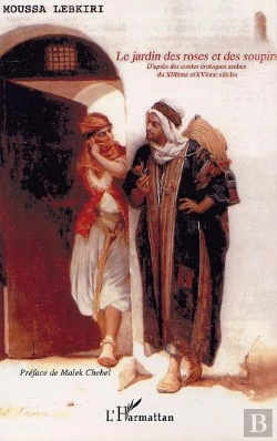 Bertrand.pt - Le Jardin Des Roses Et Ses Soupirs ; D'Après Des Contes Érotiques Arabes Du Xiii Au Xv Siècles