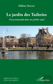 Le Jardin Des Tuileries ; Une Promenade Dans Un Jardin Royal
