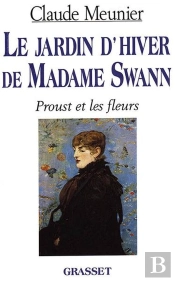 Le Jardin D'Hiver De Madame Swann : Proust Et Les Fleurs