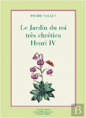 Le Jardin Du Roi Très Chrétien Henri Iv