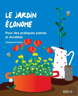 Bertrand.pt - Le Jardin Économe : Pour Des Pratiques Sobres Et Durables