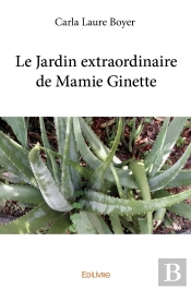 Le Jardin Extraordinaire De Mamie Ginette