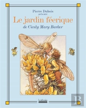 Le Jardin Feerique De Cicely Mary Barker