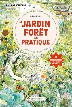 Bertrand.pt - Le Jardin Forêt En Pratique : Produire En Abondance Sans Trop D'Efforts