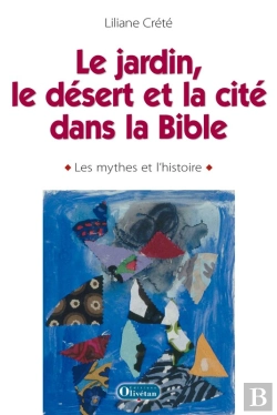 Bertrand.pt - Le Jardin, Le Désert Et La Cité Dans La Bible