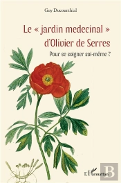 Le 'Jardin Medecinal' D'Olivier De Serres - Pour Se Soigner Soi-Meme ?